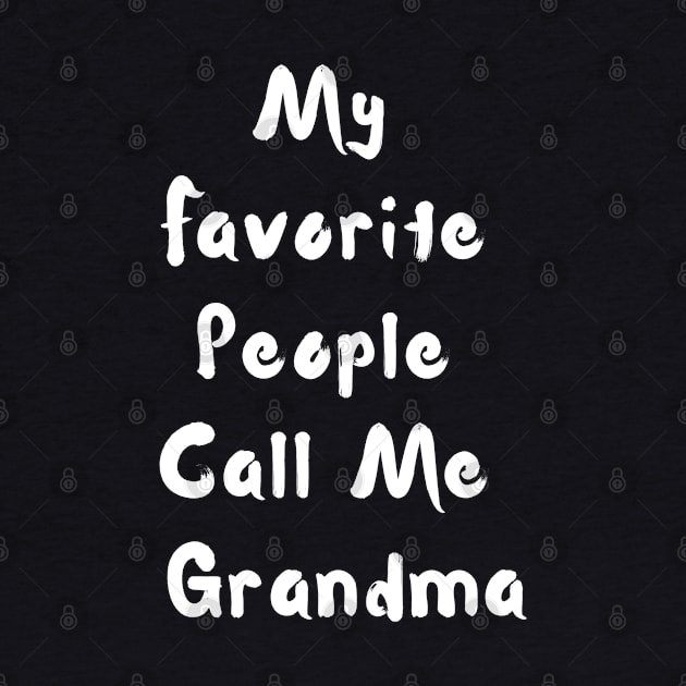 My Favorite People Call Me Grandma by adee Collections 